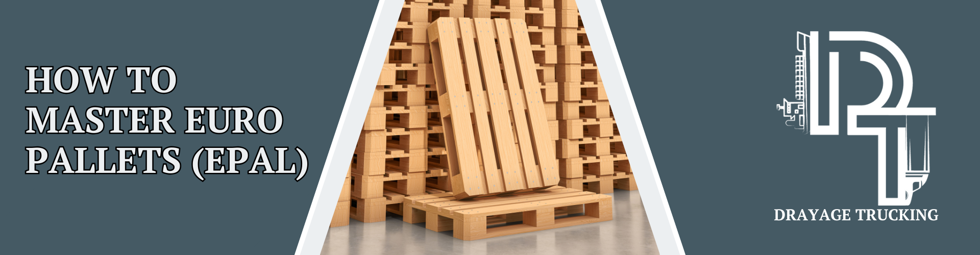 Blog banner with a stack of Euro pallets (EPAL) and text 'HOW TO MASTER EURO PALLETS (EPAL)' with the 'DRAYAGE TRUCKING' logo.
