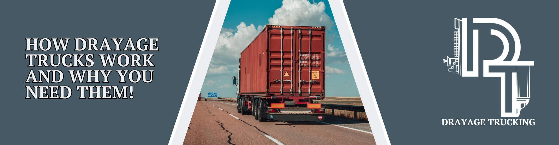 Drayage truck transporting a shipping container on a highway under a blue sky, alongside the text “How Drayage Trucks Work and Why You Need Them” and Drayage Trucking logo