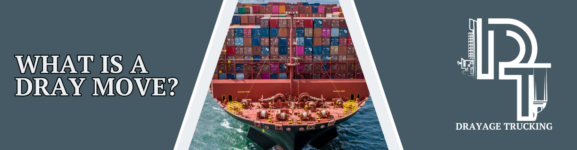 Front view of a loaded container ship approaching port with the text “What Is a Dray Move?” and Drayage Trucking logo.